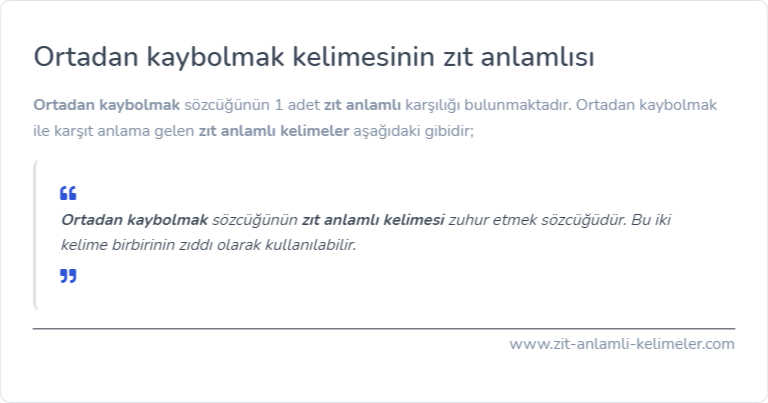 Ortadan kaybolmak zıt anlamı ne?