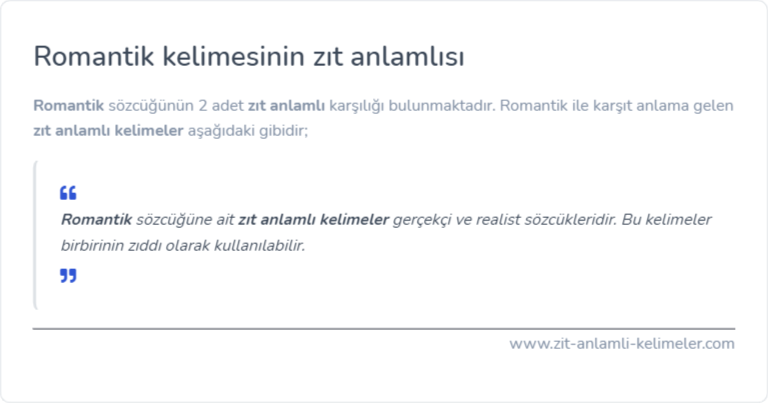 Romantik zıt anlamı nedir?