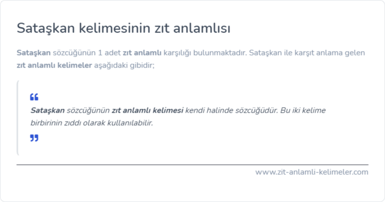 Sataşkan kelimesinin zıt anlamı ne?