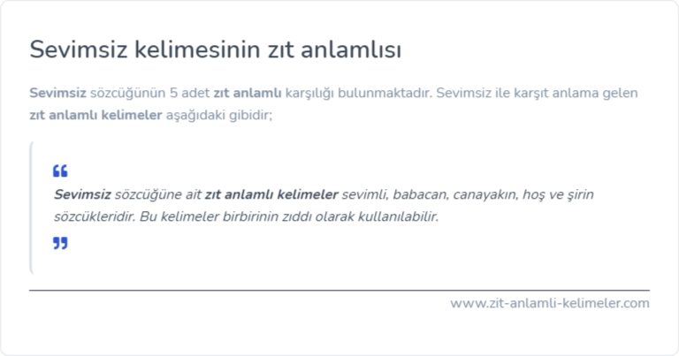 Sevimsiz kelimesinin zıt anlamı nedir?