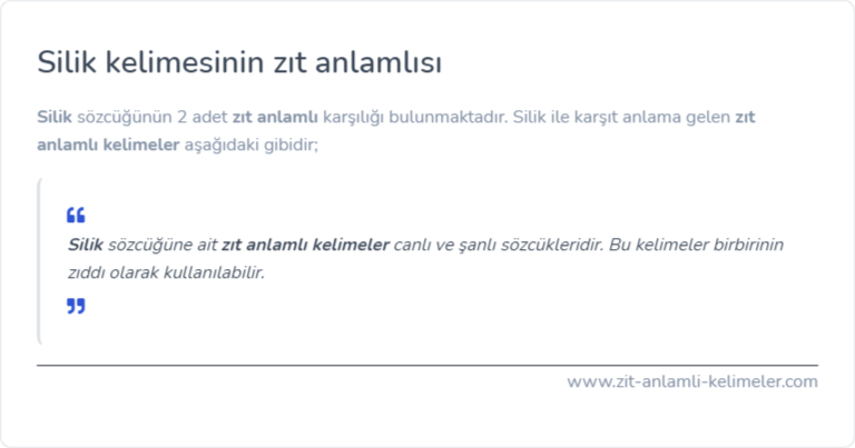 Silik kelimesinin zıt anlamı nedir?