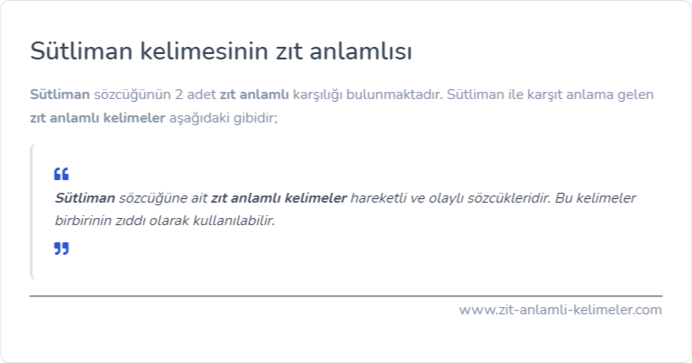 Sütliman kelimesinin zıt anlamı ne?