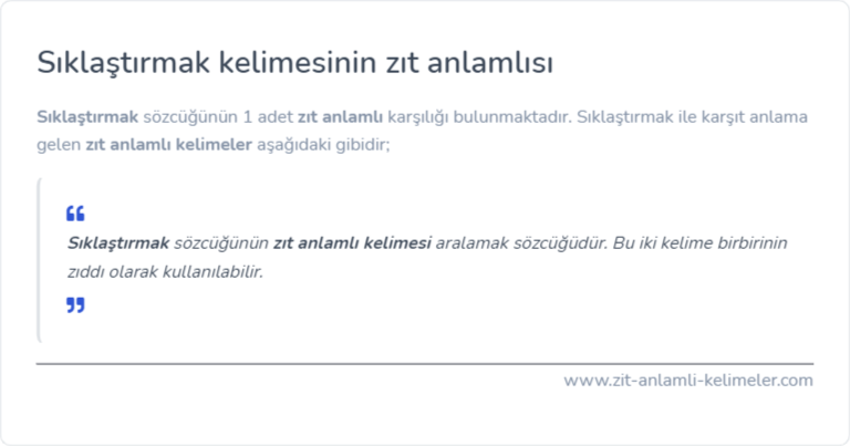 Sıklaştırmak kelimesinin zıt anlamı nedir?