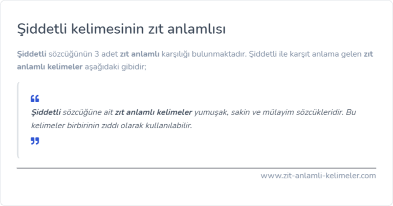 Şiddetli kelimesinin zıt anlamı nedir?