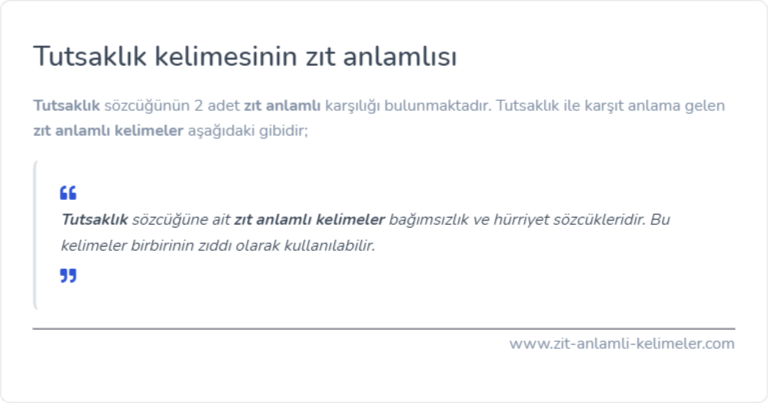 Tutsaklık kelimesinin zıt anlamı ne?