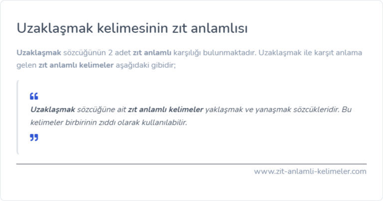 Uzaklaşmak kelimesinin zıt anlamı nedir?