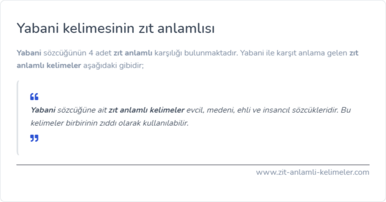 Yabani kelimesinin zit anlamlisi