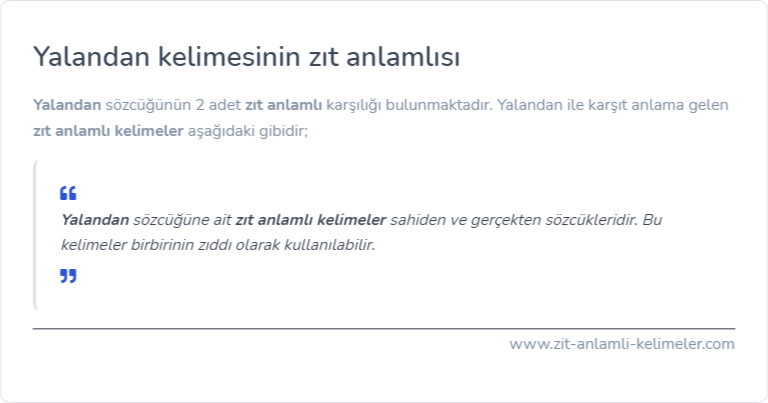 Yalandan kelimesinin zit anlamlisi ne